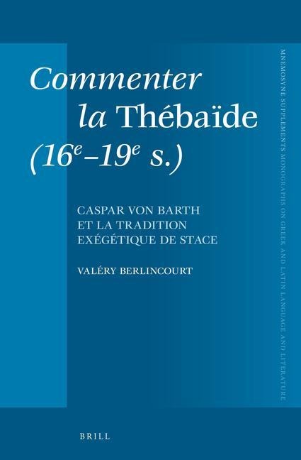 Commenter La Thébaïde (16e-19e S.) - Valéry Berlincourt