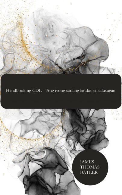 Handbook ng CDL - Ang iyong sariling landas sa kalusugan - James Thomas Batler