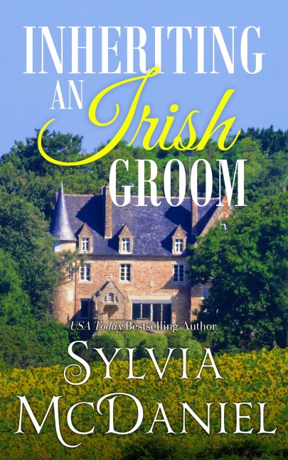 Inheriting an Irish Groom - Sylvia Mcdaniel
