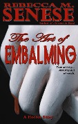 Cover-Bild zum Titel 'The Art of Embalming: A Horror Story' von 'Rebecca M. Senese'