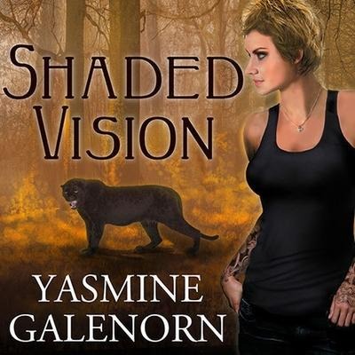 Shaded Vision Lib/E - Yasmine Galenorn