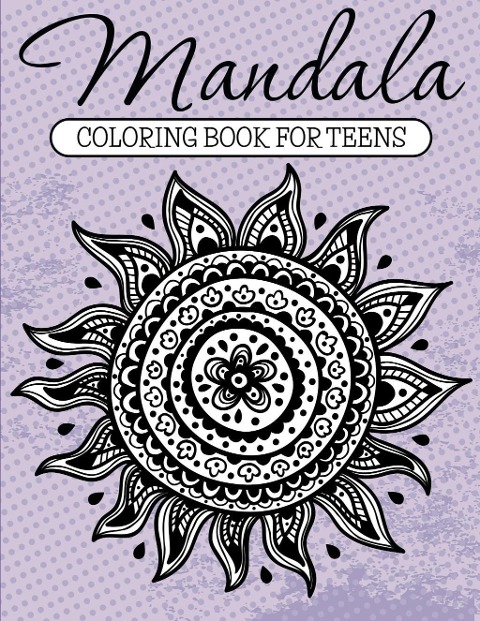 Mandala Coloring Book For Teens - Speedy Publishing Llc