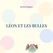 Cover-Bild zum Titel 'Léon et les bulles' von 'Michel Mulquet'