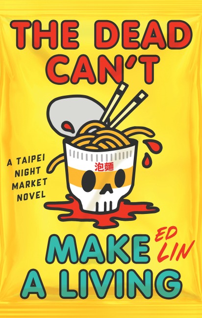 The Dead Can't Make a Living - Ed Lin
