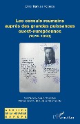 Cover-Bild zum Titel 'Les consuls roumains auprès des grandes puissances ouest-européennes' von 'Elinor Danusia Popescu'