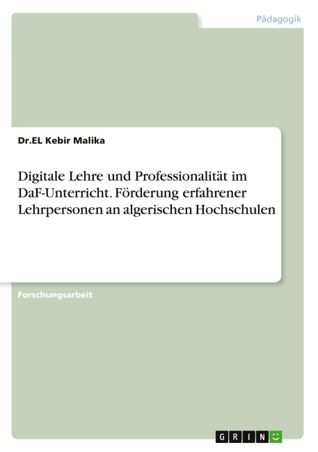 Digitale Lehre und Professionalität im DaF-Unterricht. Förderung erfahrener Lehrpersonen an algerischen Hochschulen - EL Kebir Malika