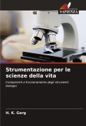 Cover-Bild zum Titel 'Strumentazione per le scienze della vita' von 'H. K. Garg'