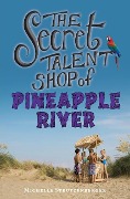 The Secret Talent Shop of Pineapple River - Michelle Strutzenberger