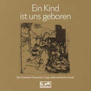 Ein Kind ist uns geboren - Dresdner Kreuzchor/Mauersberger/Tilegant