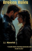 Cover-Bild zum Titel 'Broken Rules' von 'J. J. Maverick'