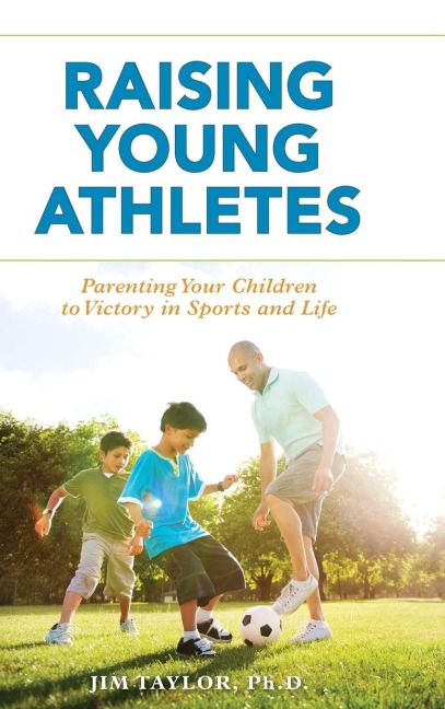 Raising Young Athletes - Jim Taylor