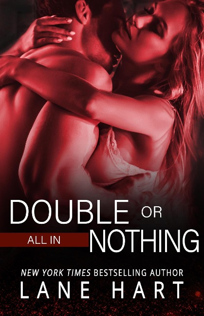 All In: Double or Nothing (Gambling With Love, #1) - Lane Hart