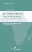 Cover-Bild zum Titel 'Le pétrole au Nigeria : un instrument au service de quel développement ?' von 'Benoît Paraut'