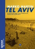 Cover-Bild zum Titel 'Tel Aviv: Schatzkästchen und Nussschale, darin die ganze Welt' von 'Marko Martin'