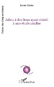 Cover-Bild zum Titel 'Adieu à des lieux ayant résisté à une étude assidue' von 'Damien Berdot'