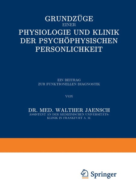 Grundzüge einer Physiologie und Klinik der Psychophysischen Persönlichkeit - Walther Jaensch