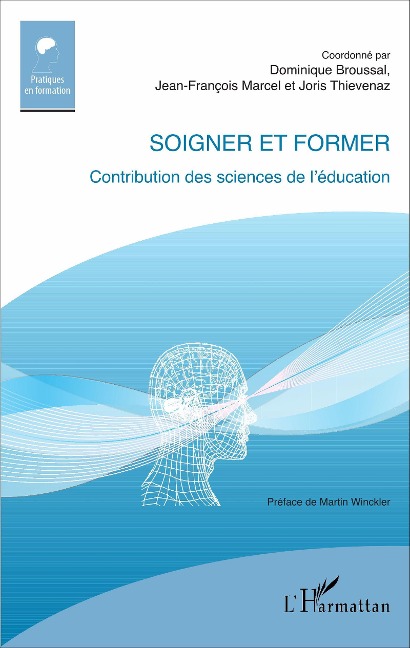 Soigner et former - Jean-François Marcel, Dominique Broussal, Joris Thievenaz