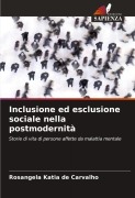 Cover-Bild zum Titel 'Inclusione ed esclusione sociale nella postmodernità' von 'Rosangela Katia de Carvalho'