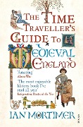 Cover-Bild zum Titel 'The Time Traveller's Guide to Medieval England' von 'Ian Mortimer'