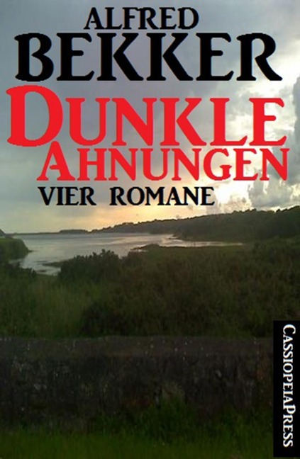 Dunkle Ahnungen (Vier unheimliche Romane) - Alfred Bekker