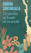 Cover-Bild zum Titel 'Un Jardín Al Fondo de la Noche / A Garden in the Depths of Night' von 'Ximena Santaolalla'