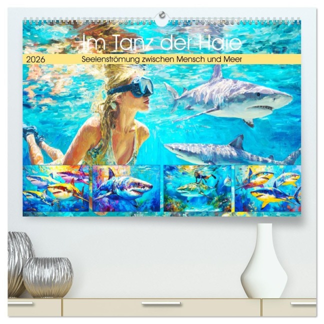 Im Tanz der Haie. Seelenströmung zwischen Mensch und Meer (hochwertiger Premium Wandkalender 2026 DIN A2 quer), Kunstdruck in Hochglanz - Rose Hurley