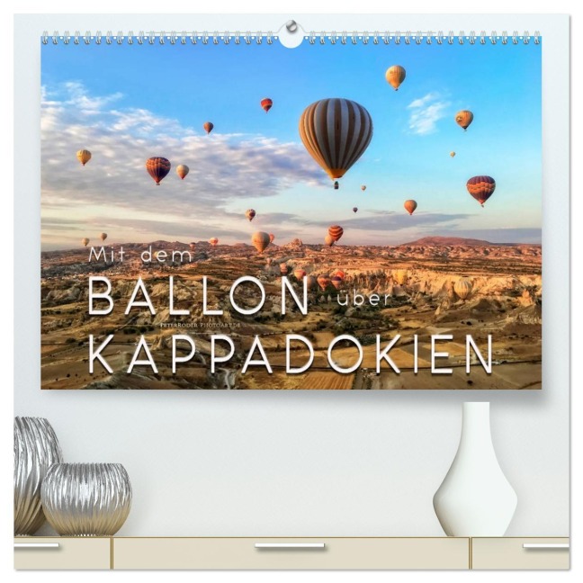Mit dem Ballon über Kappadokien (hochwertiger Premium Wandkalender 2026 DIN A2 quer), Kunstdruck in Hochglanz - Peter Roder