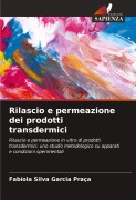 Cover-Bild zum Titel 'Rilascio e permeazione dei prodotti transdermici' von 'Fabíola Silva Garcia Praça'