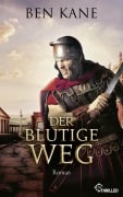 Cover-Bild zum Titel 'Der blutige Weg' von 'Ben Kane'