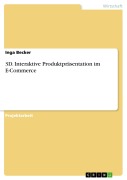 Cover-Bild zum Titel '3D. Interaktive Produktpräsentation im E-Commerce' von 'Inga Becker'