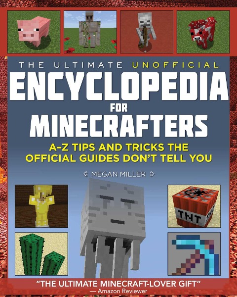 The Ultimate Unofficial Encyclopedia for Minecrafters - Megan Miller