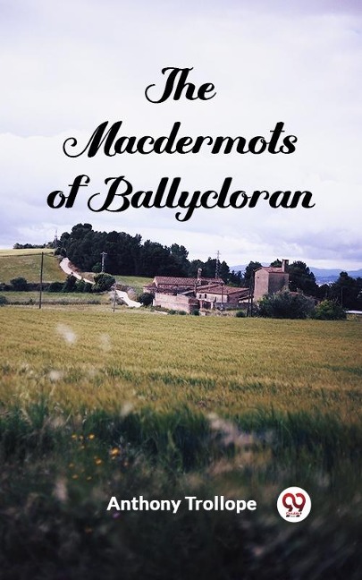 Macdermots of Ballycloran - Anthony Trollope