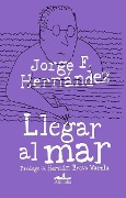 Cover-Bild zum Titel 'Llegar Al Mar' von 'Jorge F. Hernandez'