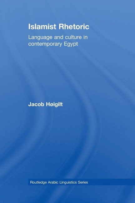 Islamist Rhetoric - Jacob Hoigilt