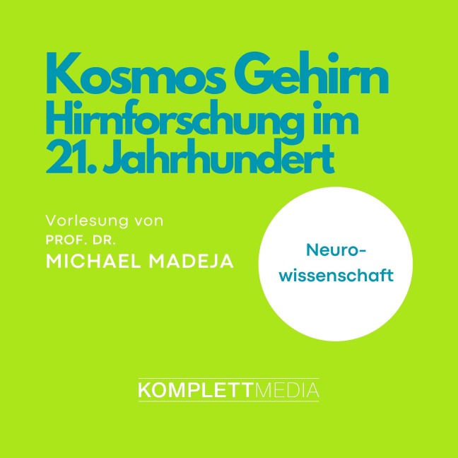 Kosmos Gehirn - Michael Madeja