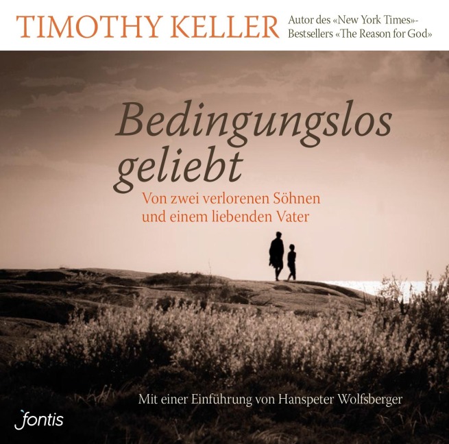 Bedingungslos geliebt - Timothy Keller