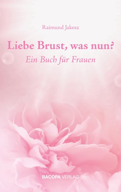 Liebe Brust, was nun? - Raimund Jakesz