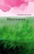 Cover-Bild zum Titel 'Weesewiesen' von 'Thorsten de Groot'