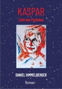 Cover-Bild zum Titel 'KASPAR' von 'Daniel Himmelberger'