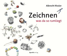 Cover-Bild zum Titel 'Zeichnen was da so rumliegt' von 'Albrecht Rissler'