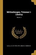 Mittheilungen, Volumes 1-2; Volume 4 - 