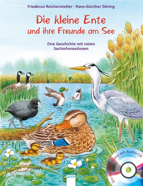 Die kleine Ente und ihre Freunde am See /m.CD - Friederun Reichenstetter, Hans-Günther Döring