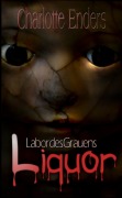 Cover-Bild zum Titel 'Labor des Grauens' von 'Charlotte Enders'
