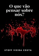 Cover-Bild zum Titel 'O Que Vão Pensar Sobre Nós?' von 'Stoff Vieira Costa'