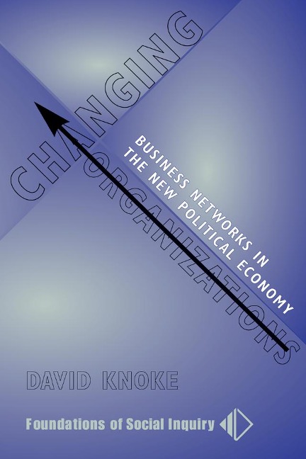 Changing Organizations - David Knoke