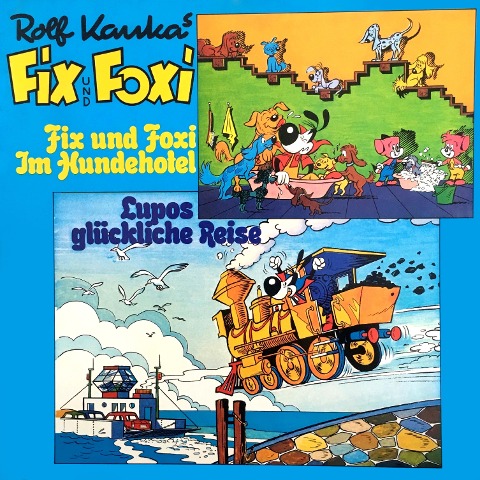Fix und Foxi, Fix und Foxi im Hundehotel/Lupo's glückliche Reise - Rolf Kauka