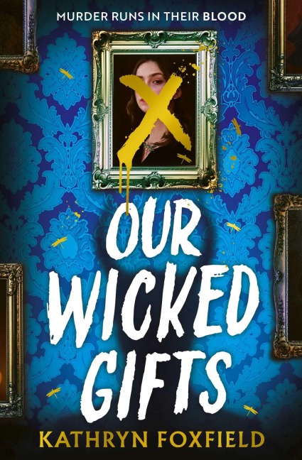 Our Wicked Gifts - Kathryn Foxfield