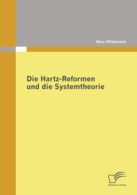 Die Hartz-Reformen und die Systemtheorie - Vera Hillemann