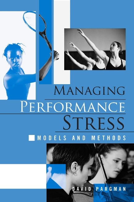 Managing Performance Stress - David Pargman