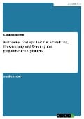 Methodios und Kyrillos: Zur Entstehung, Entwicklung und Wirkung des glagolitischen Alphabets - Claudia Scheel